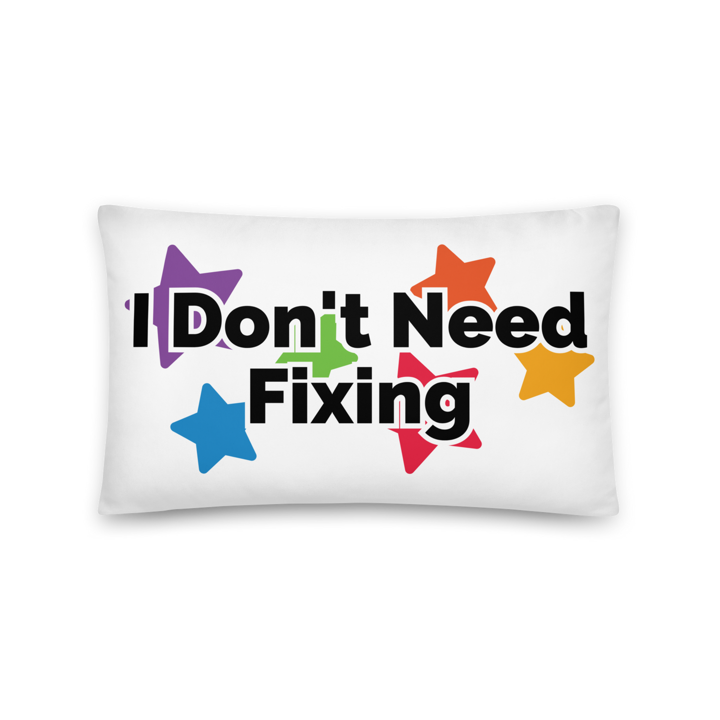 I Don't Need Fixing Basic Pillow